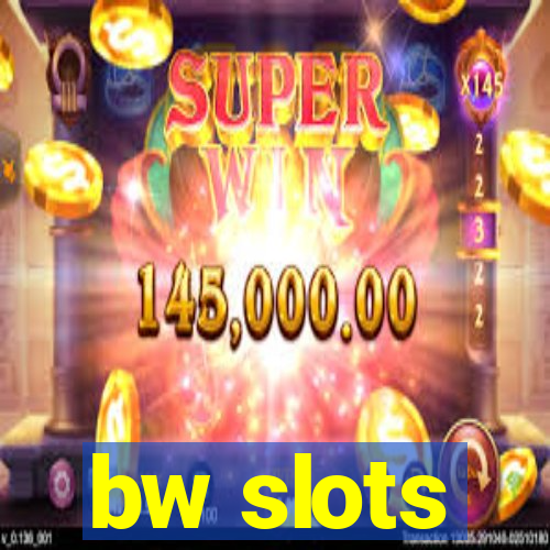 bw slots